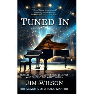 Tuned In - Memoirs of a Piano Man: Behind the Scenes with Music Legends and Find